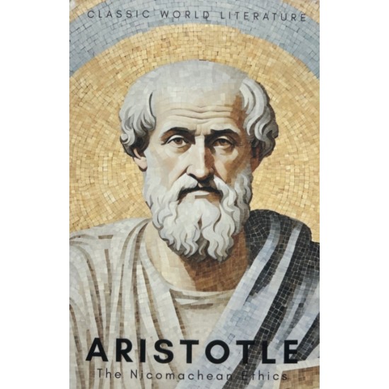 The Nicomachean Ethics - Aristotle