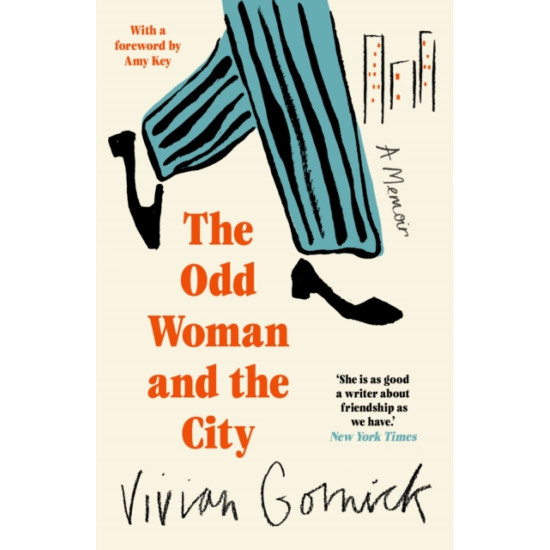 The Odd Woman and the City - Vivian Gornick and Amy Key