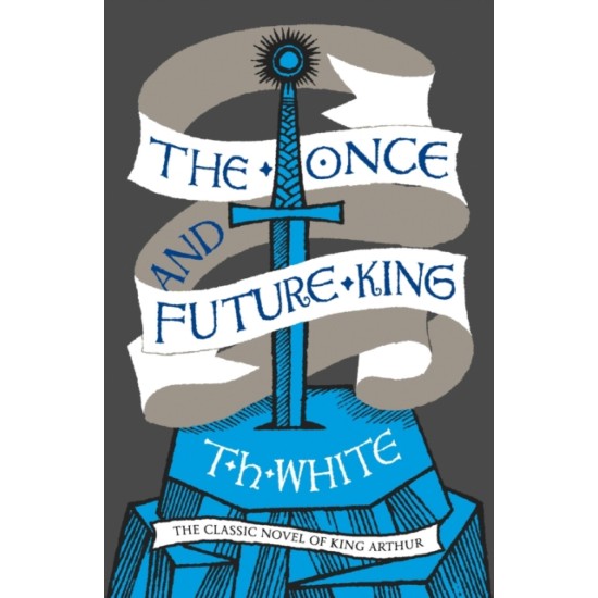 The Once and Future King - T.H. White