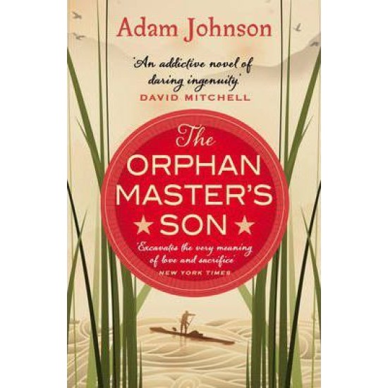 The Orphan Master's Son - Adam Johnson