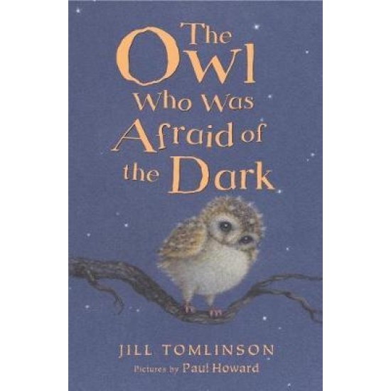 The Owl Who Was Afraid of the Dark - Jill Tomlinson