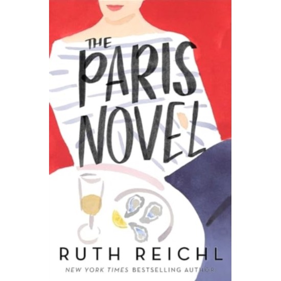 The Paris Novel - Ruth Reichl 