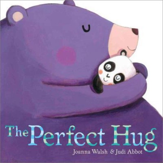 The Perfect Hug - Joanna Walsh, Illustrated by Judi Abbot
