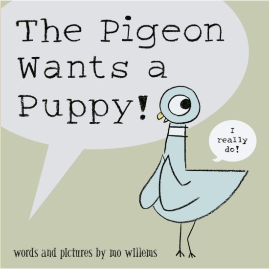 The Pigeon Wants a Puppy! - Mo Willems