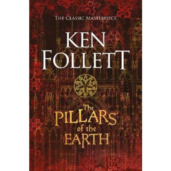 The Pillars of the Earth - Ken Follett