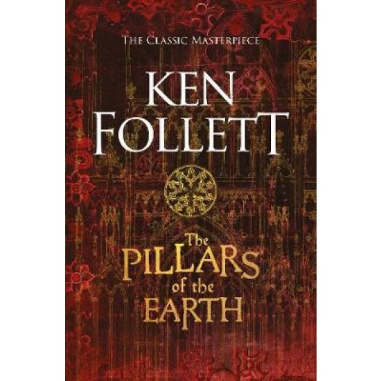 The Pillars of the Earth - Ken Follett