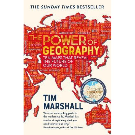 The Power of Geography : Ten Maps That Reveal the Future of Our World - Tim Marshall