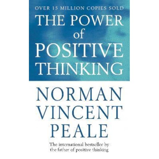 The Power Of Positive Thinking - Norman Vincent Peale