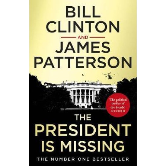 The President is Missing - Bill Clinton & James Patterson