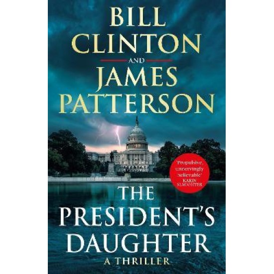 The President's Daughter - President Bill Clinton and James Patterson