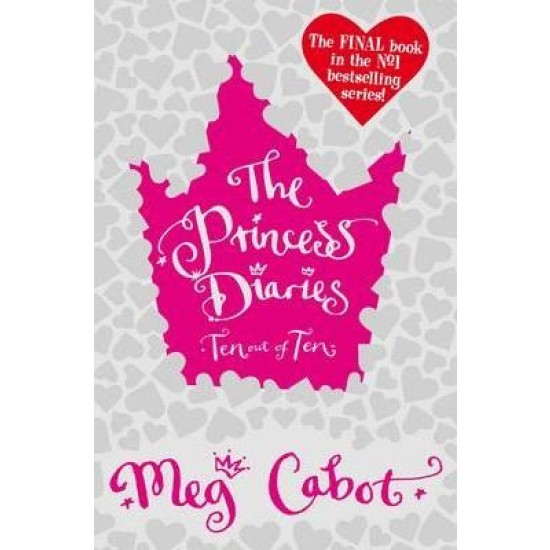 The Princess Diaries: Ten Out of Ten - Meg Cabot 