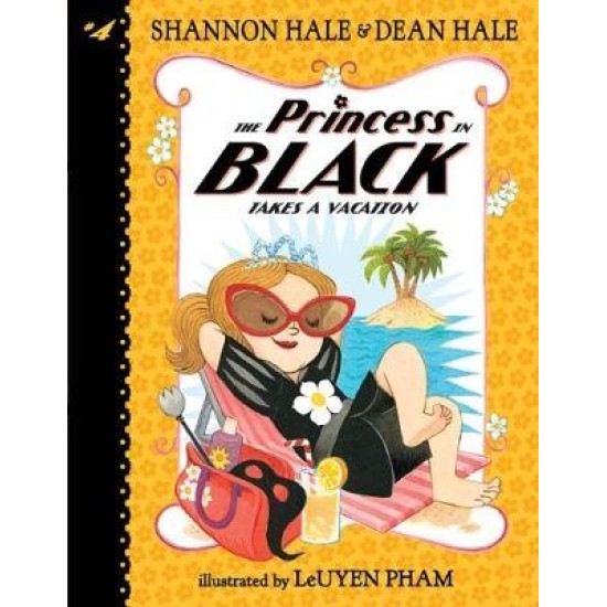 The Princess in Black Takes a Vacation (Princess in Black 4)