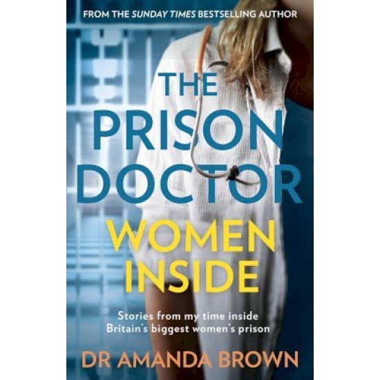 The Prison Doctor: Women Inside - Dr Amanda Brown