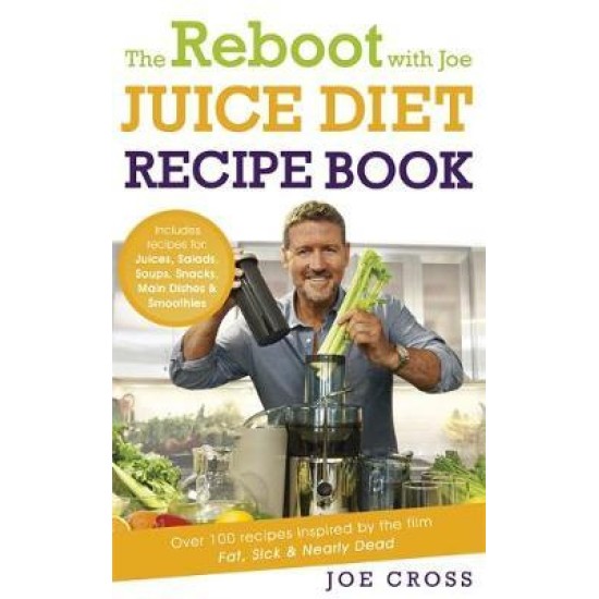 The Reboot with Joe Juice Diet Recipe Book - Joe Cross (DELIVERY TO EU ONLY)