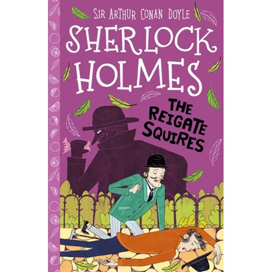 The Reigate Squires (Sherlock Holmes Children's Collection) - Sir Arthur Conan Doyle