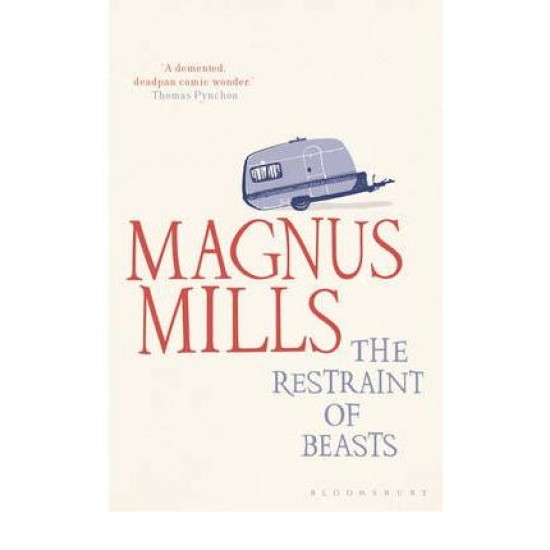 The Restraint of Beasts - Magnus Mills