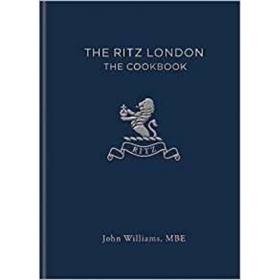 The Ritz London : The Cookbook - John Williams