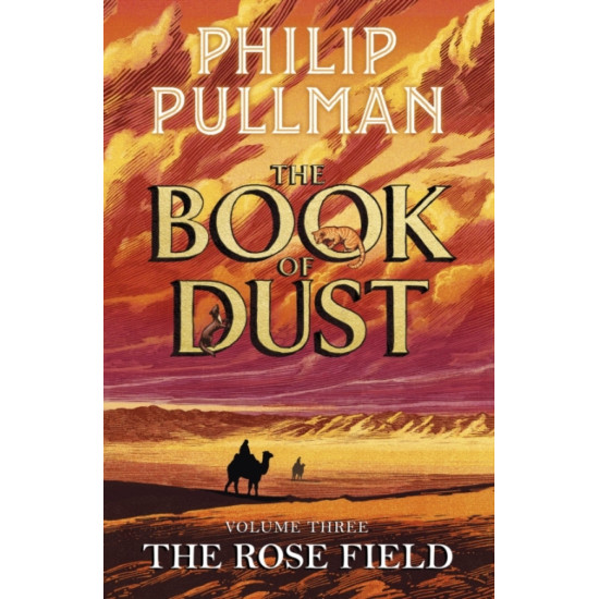 The Rose Field: The Book of Dust Volume Three - Philip Pullman