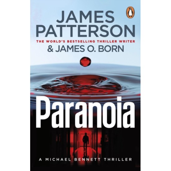 Paranoia : (Michael Bennett) - James Patterson and James O. Born