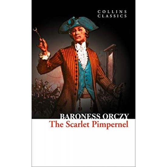 The Scarlet Pimpernel - Baroness Orczy