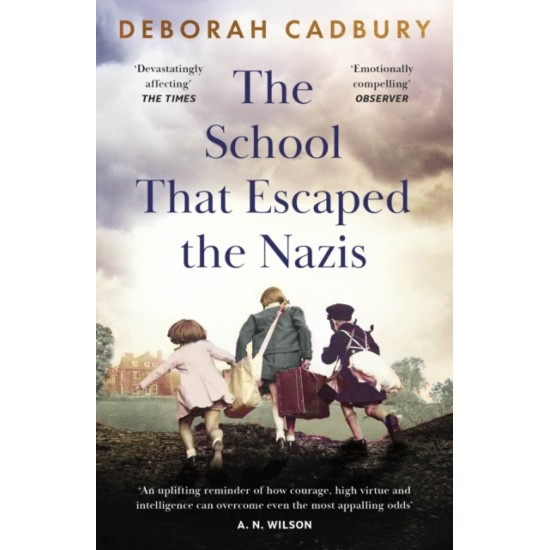 The School That Escaped the Nazis - Deborah Cadbury