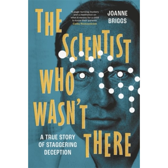 The Scientist Who Wasn’t There - Joanne Briggs