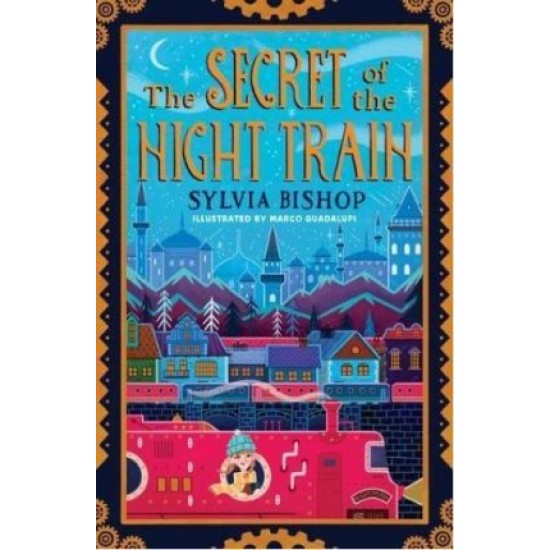 The Secret of the Night Train - Sylvia Bishop