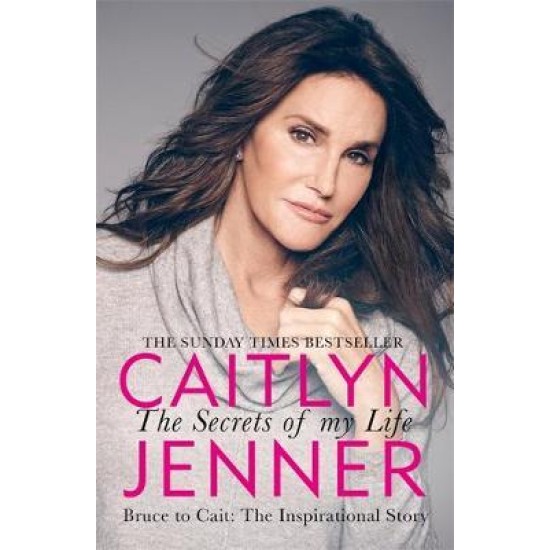 The Secrets of My Life : Bruce to Cait - Caitlyn Jenner
