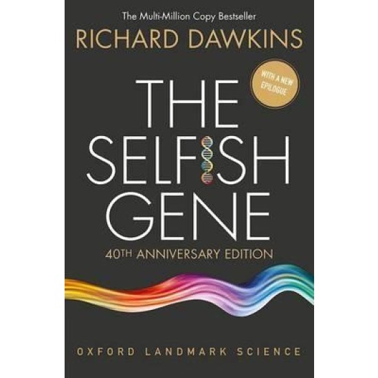 The Selfish Gene : 40th Anniversary edition - Richard Dawkins