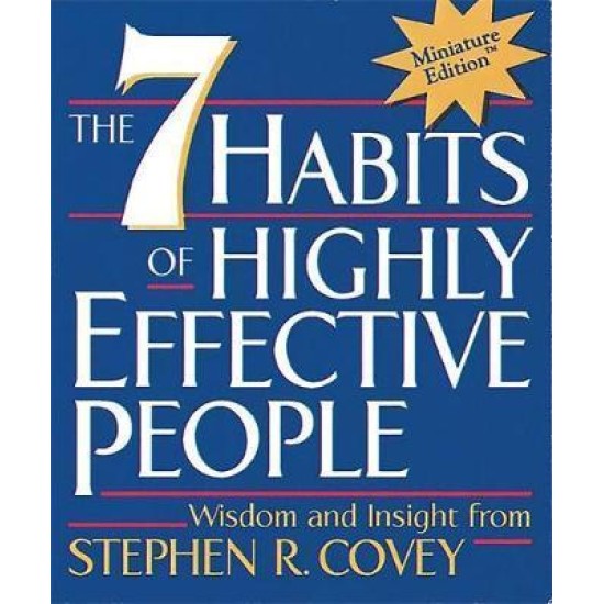 The Seven Habits of Highly Effective People, Miniature Edition - Stephen R. Covey