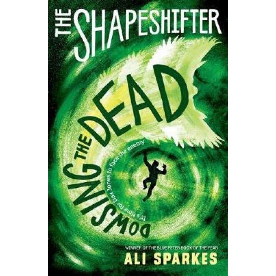 The Shapeshifter: Dowsing the Dead - Ali Sparkes