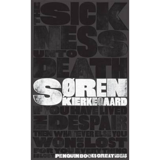 The Sickness Unto Death - Soren Kierkegaard , 
