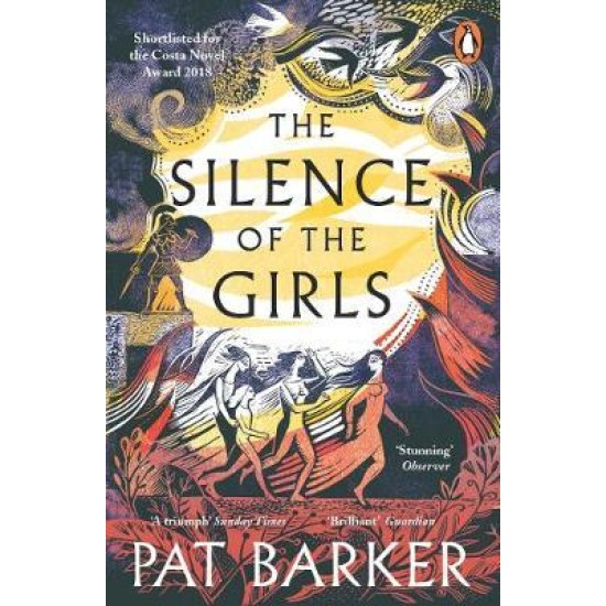 The Silence of the Girls : Shortlisted for the Women's Prize for Fiction 2019