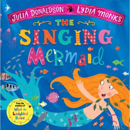 The Singing Mermaid - Julia Donaldson and Lydia Monks