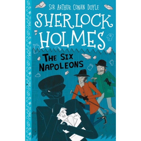 The Six Napoleons (Sherlock Holmes Children's Collection) - Sir Arthur Conan Doyle
