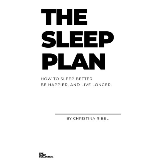 The Sleep Plan: The Step by Step Guide to Sleeping Better, Being Happier, and Living Longer - Christina Ribel