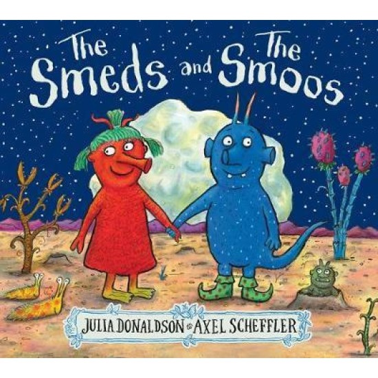 The Smeds and the Smoos - Julia Donaldson