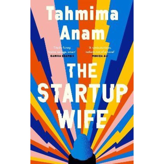 The Startup Wife - Tahmima Anam (DELIVERY TO EU ONLY)