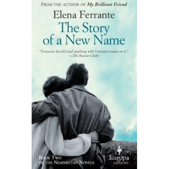 The Story Of A New Name : Neapolitan Novels Book 2 - Elena Ferrante