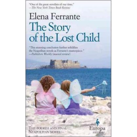 The Story Of The Lost Child : Neapolitan Novels Book 4 - Elena Ferrante