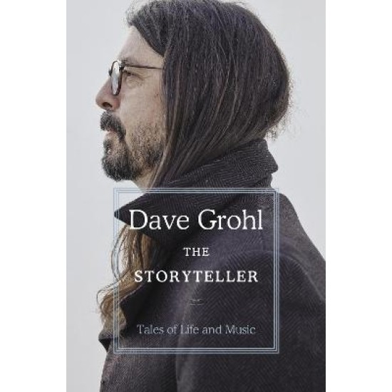 The Storyteller : Tales of Life and Music - Dave Grohl