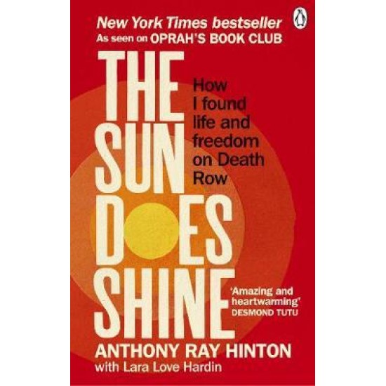 The Sun Does Shine : How I Found Life and Freedom on Death Row