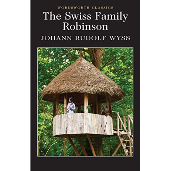 The Swiss Family Robinson - Johann Rudolf Wyss