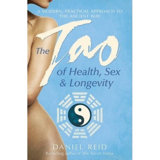 The Tao Of Health, Sex And Longevity