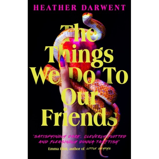 The Things We Do To Our Friends - Heather Darwent : Tiktok made me buy it!
