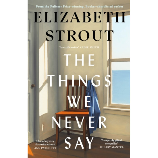 The Things We Never Say - Elizabeth Strout