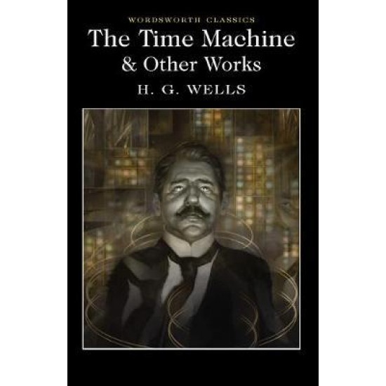 The Time Machine Other Works - H G Wells