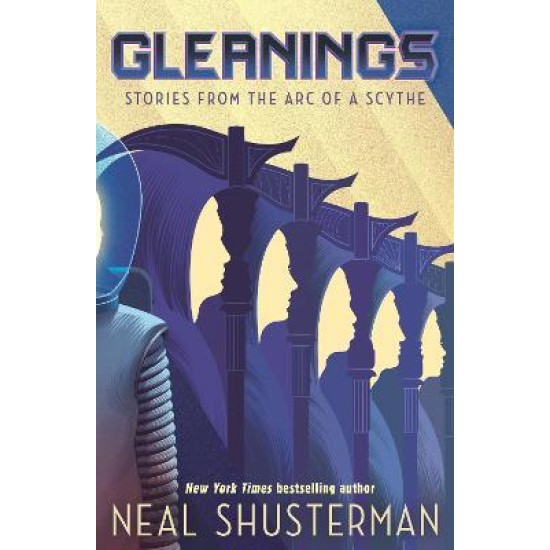 Gleanings (Arc of a Scythe Stories) - Neal Shusterman