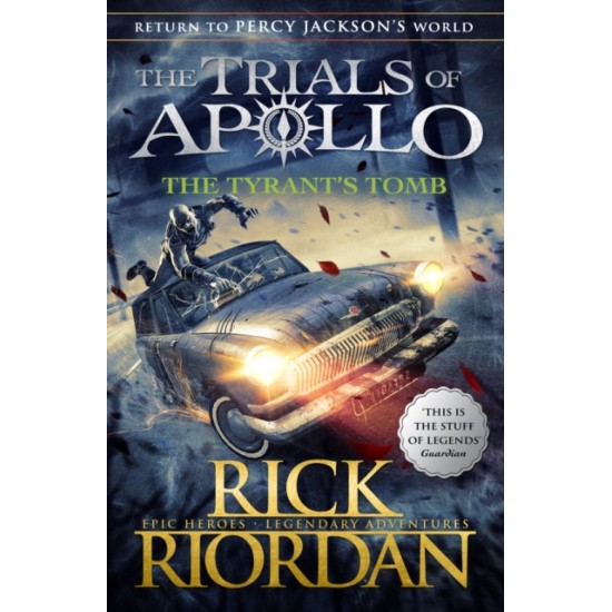 The Tyrant's Tomb (The Trials of Apollo Book 4) - Rick Riordan