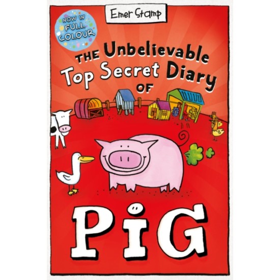The Unbelievable Top Secret Diary of Pig: Colour Edition - Emer Stamp